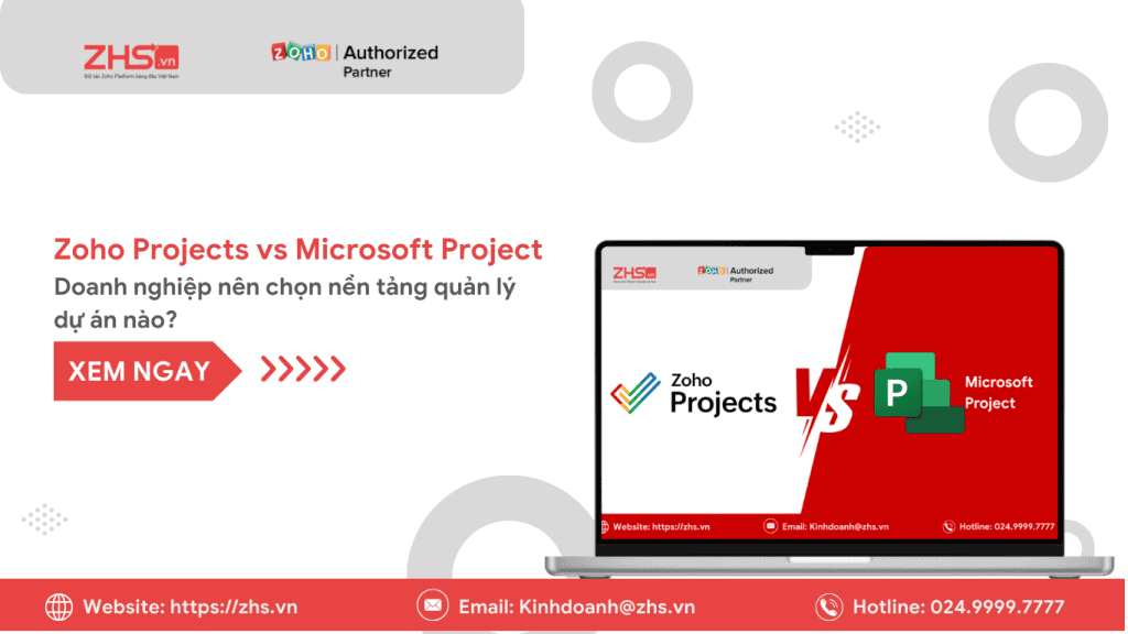 Zoho Projects vs Microsoft Project: Doanh nghiệp nên chọn nền tảng quản lý dự án nào