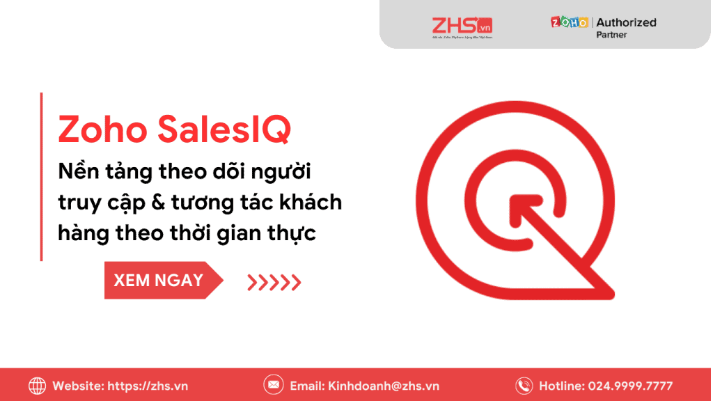Zoho SalesIQ là gì? Nền tảng theo dõi & tương tác khách hàng