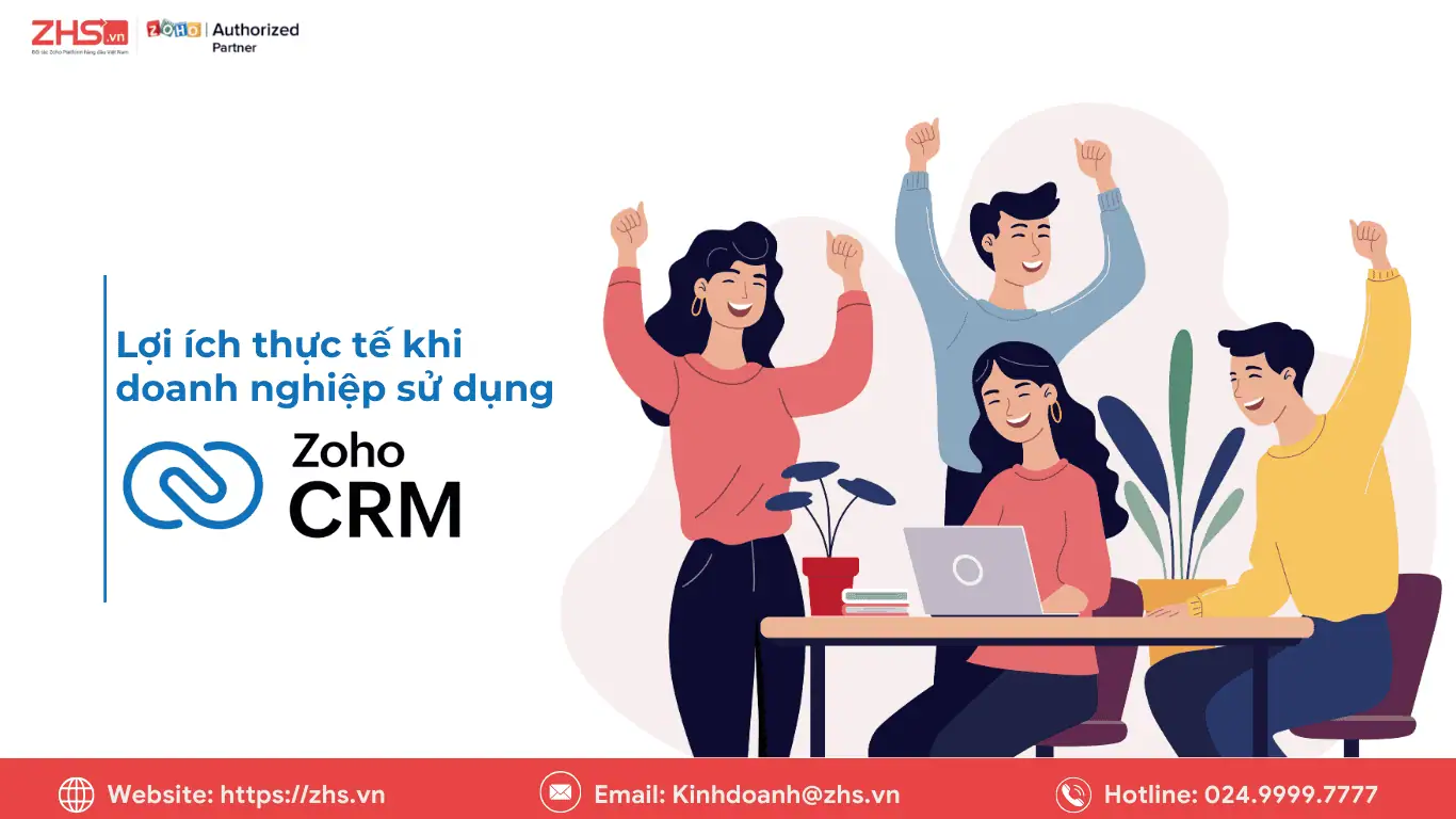 Lợi ích thực tế khi doanh nghiệp sử dụng Zoho CRM