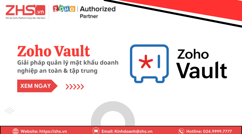 Zoho Vault là gì? Giải pháp quản lý mật khẩu doanh nghiệp an toàn